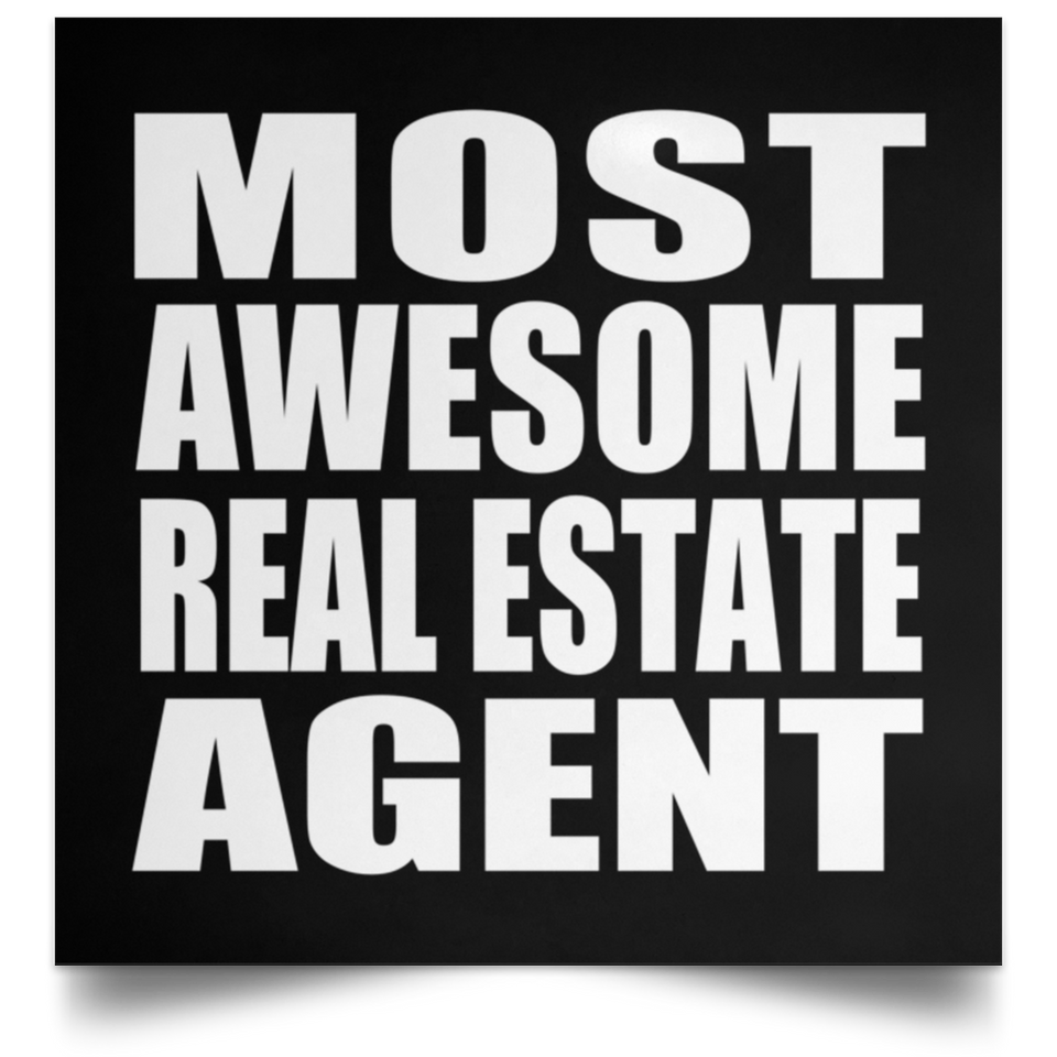 Most Awesome Real Estate Agent - Poster Square