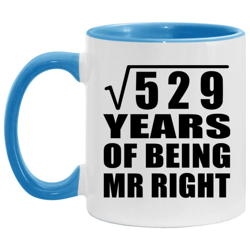 23rd Anniversary Square Root of 529 Years of Being Mr Right - 11oz Accent Mug Blue
