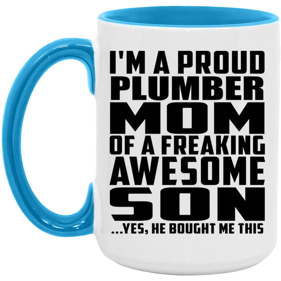 Proud Plumber Mom Of Awesome Son - 15oz Accent Mug Blue