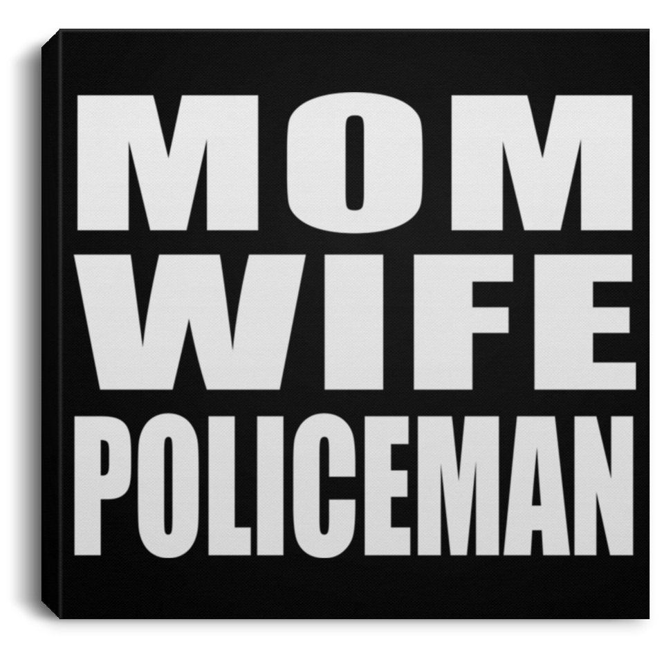 Mom Wife Policeman - Canvas Square