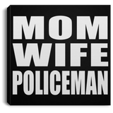 Mom Wife Policeman - Canvas Square