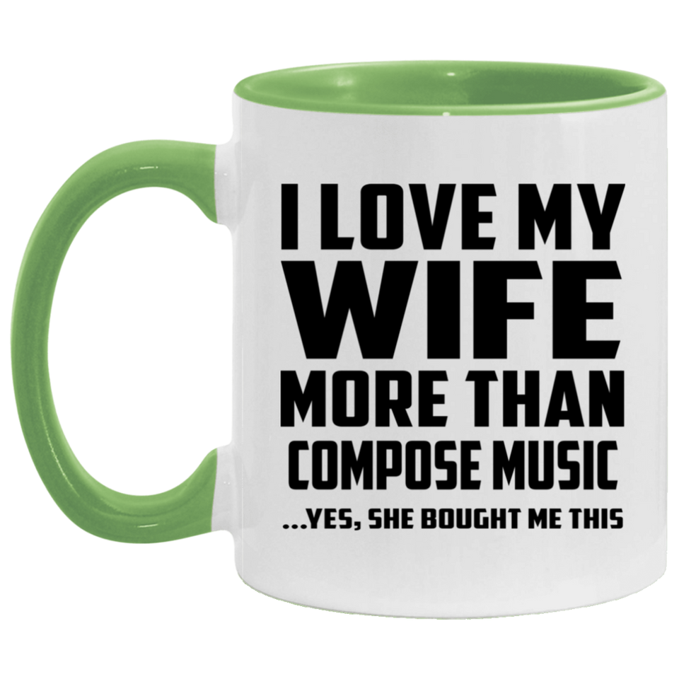 I Love My Wife More Than Compose Music - 11oz Accent Mug Green