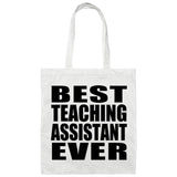 Best Teaching Assistant Ever - Tote Bag White