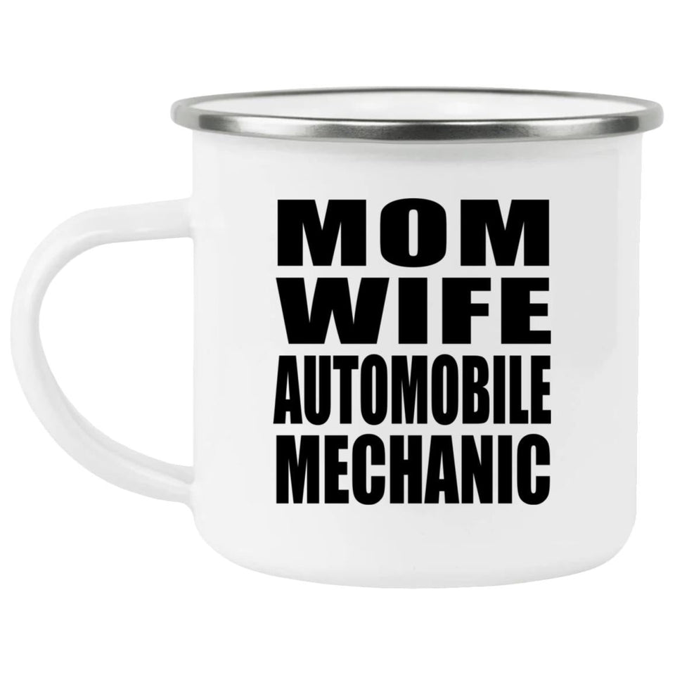 Mom Wife Automobile Mechanic - 12oz Camping Mug