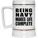 Being Navy Makes Life Complete - Beer Stein