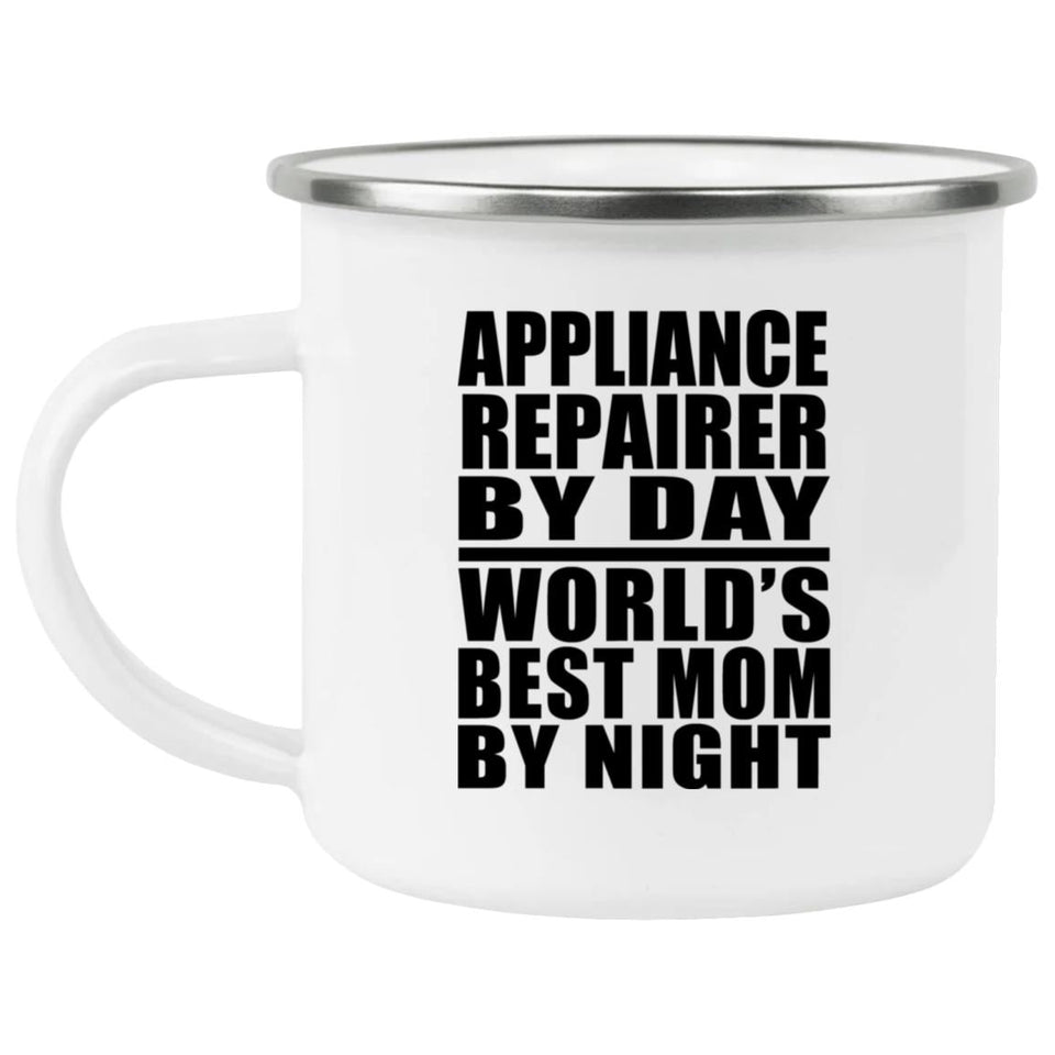 Appliance Repairer By Day World's Best Mom By Night - 12oz Camping Mug