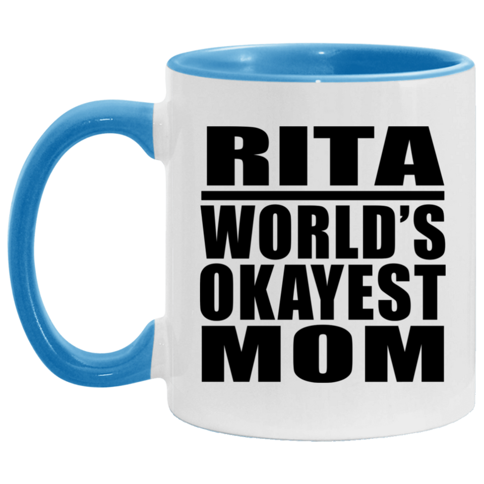 Rita World's Okayest Mom - 11oz Accent Mug Blue