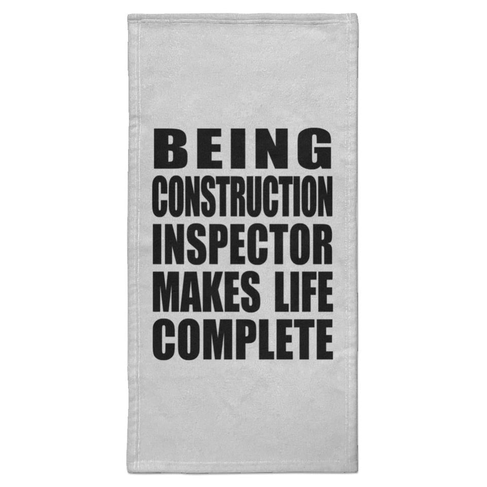 Being Construction Inspector Makes Life Complete - Hand Towel