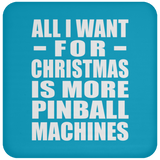 All I Want For Christmas Is More Pinball Machines - Coaster