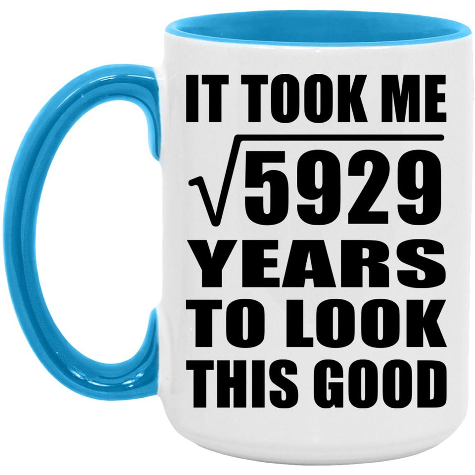 77th Birthday Took Square Root of 5929 Years To Look Good - 15oz Accent Mug Blue