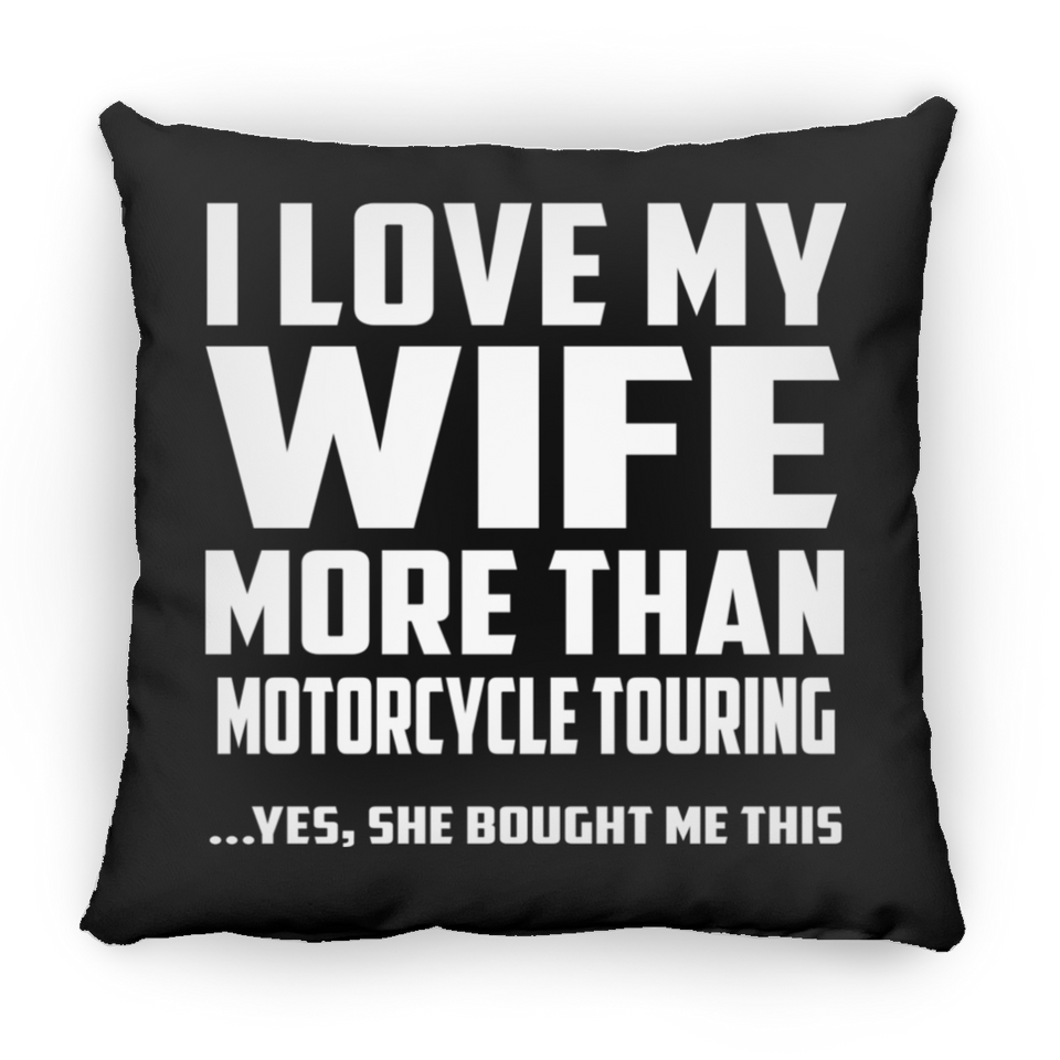 I Love My Wife More Than Motorcycle Touring - Throw Pillow Black