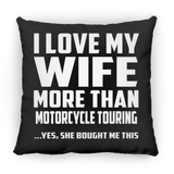 I Love My Wife More Than Motorcycle Touring - Throw Pillow Black