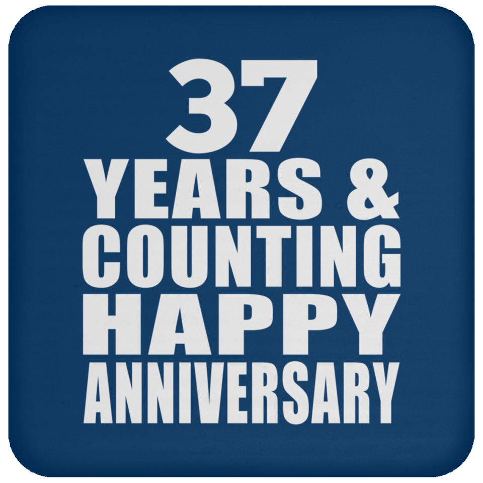 Happy 37th Anniversary 37 Years & Counting - Drink Coaster