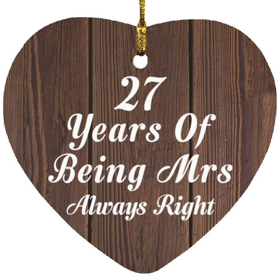 27th Anniversary 27 Years Of Being Mrs Always Right - Heart Ornament D