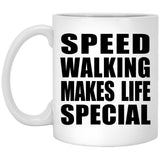 Speed Walking Makes Life Special - 11oz Coffee Mug