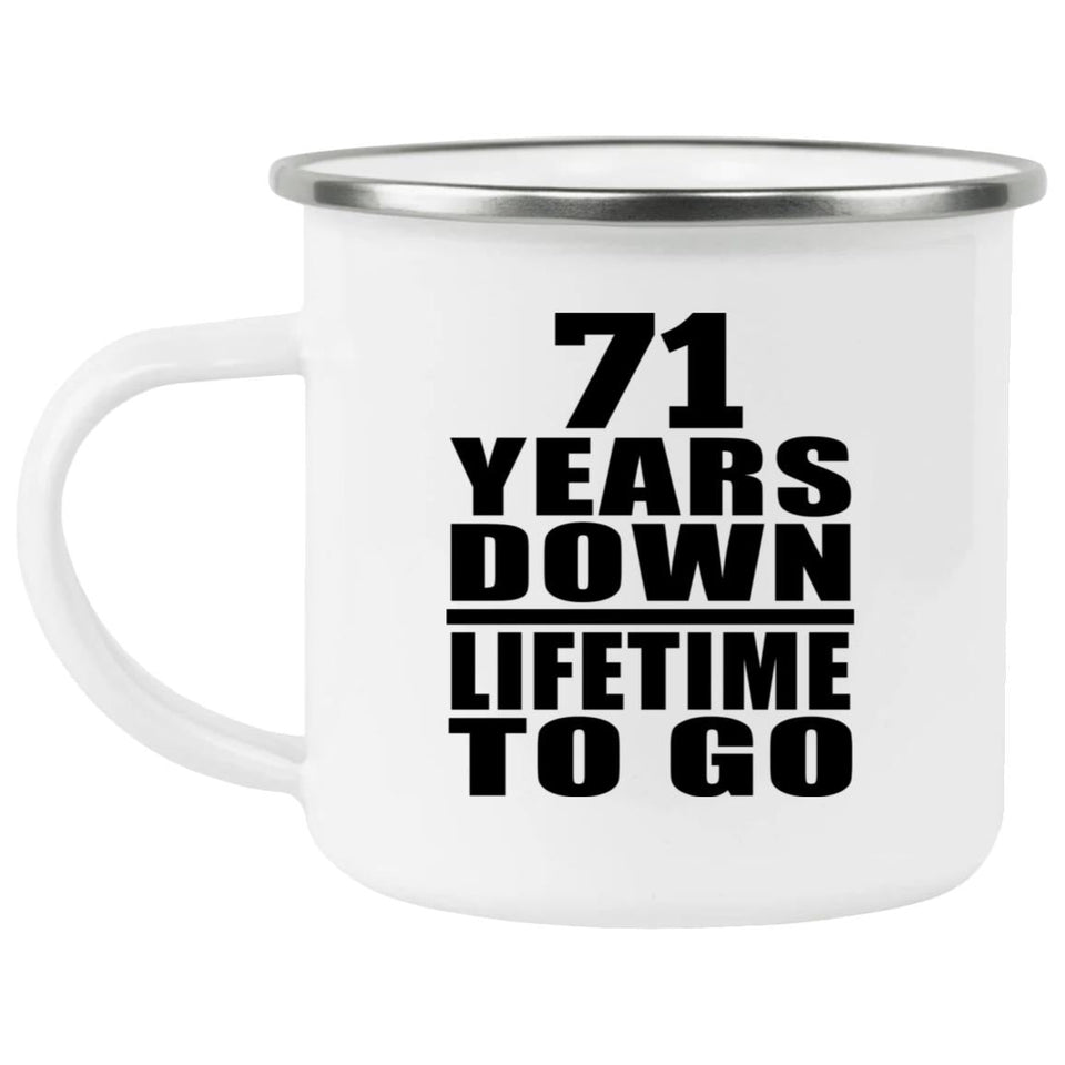 71st Anniversary 71 Years Down Lifetime To Go - 12oz Camping Mug