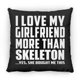 I Love My Girlfriend More Than Skeleton - Throw Pillow Black