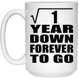 1st Anniversary Square Root of 1 Year Down Forever To Go - 15oz Coffee Mug