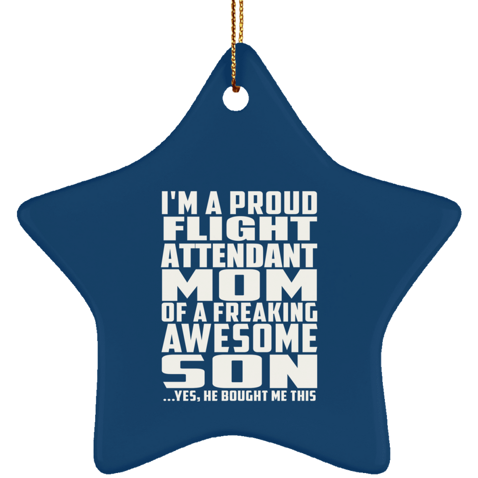 Proud Flight Attendant Mom Of Awesome Son - Star Ornament