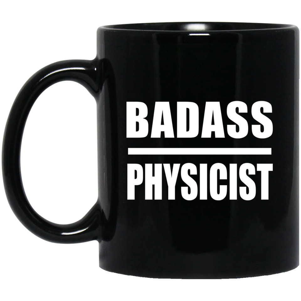 Badass Physicist - 11oz Coffee Mug Black