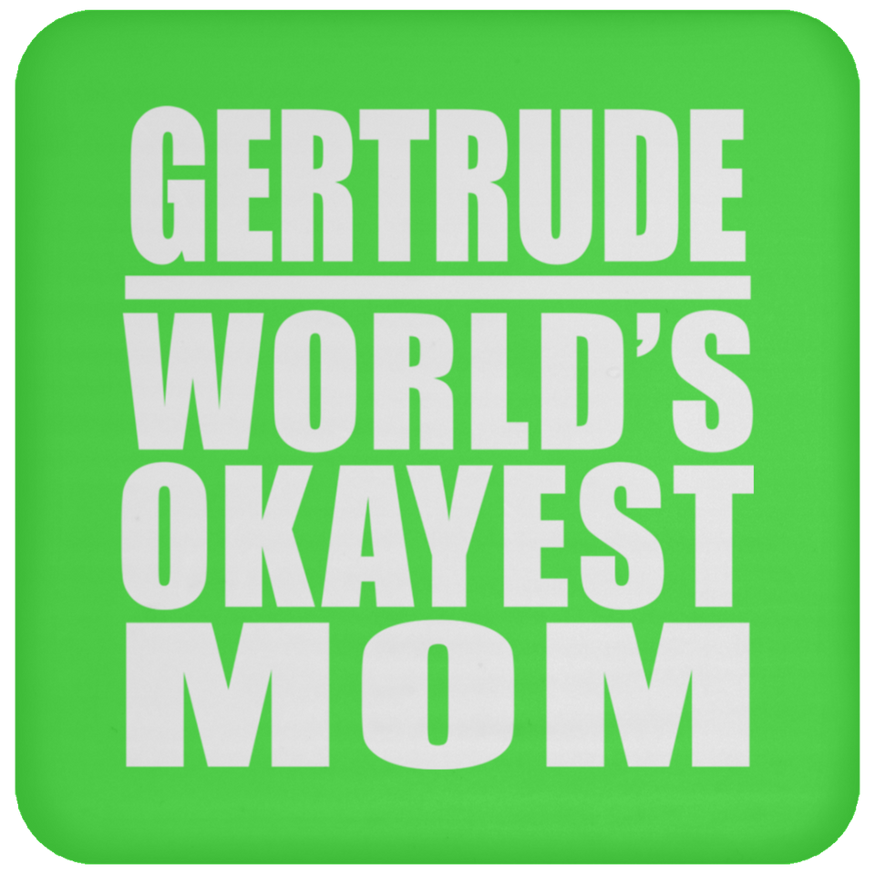 Gertrude World's Okayest Mom - Drink Coaster