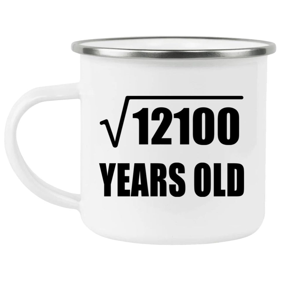 110th Birthday Square Root of 12100 Years Old - 12oz Camping Mug
