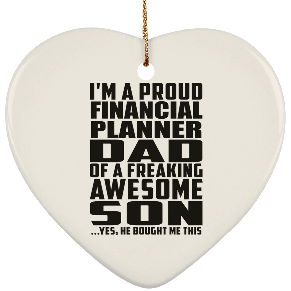 Proud Financial Planner Dad Of Awesome Son - Heart Ornament