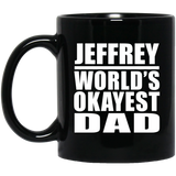 Jeffrey World's Okayest Dad - 11 Oz Coffee Mug Black