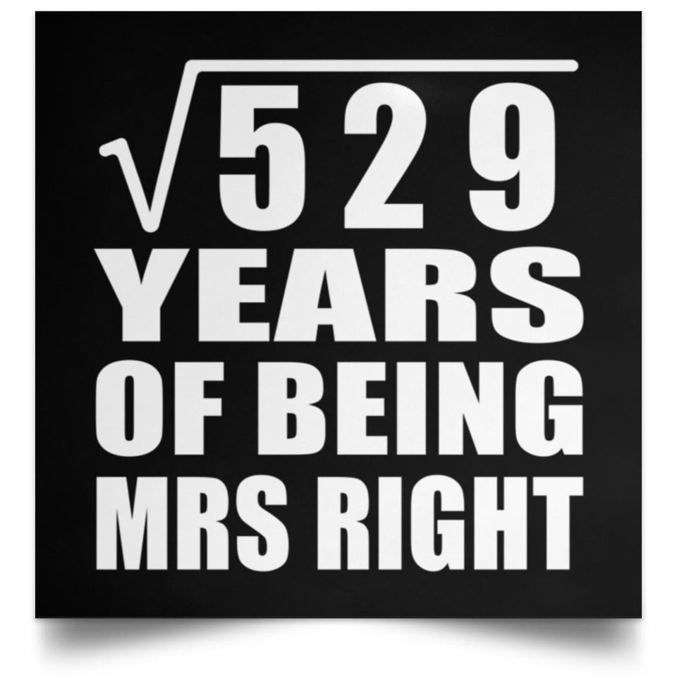 23rd Anniversary Square Root of 529 Years of Being Mrs Right - Poster Square