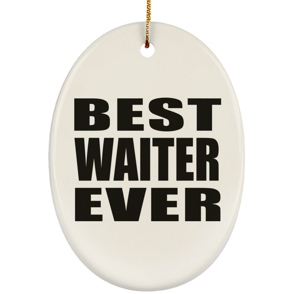 Best Waiter Ever - Oval Ornament