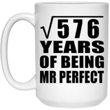 24th Anniversary Square Root of 576 Years of Mr Perfect - 15oz Coffee Mug