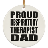 Proud Respiratory Therapist Dad - Circle Ornament