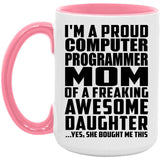 Proud Computer Programmer Mom Of Awesome Daughter - 15oz Accent Mug Pink