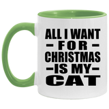 All I Want For Christmas Is My Cat - 11oz Accent Mug Green