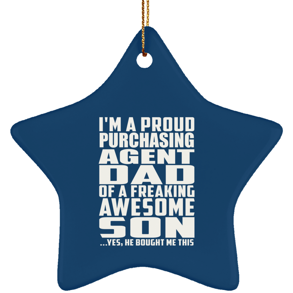 Proud Purchasing Agent Dad Of Awesome Son - Star Ornament