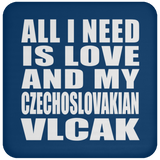 All I Need Is Love And My Czechoslovakian Vlcak - Drink Coaster
