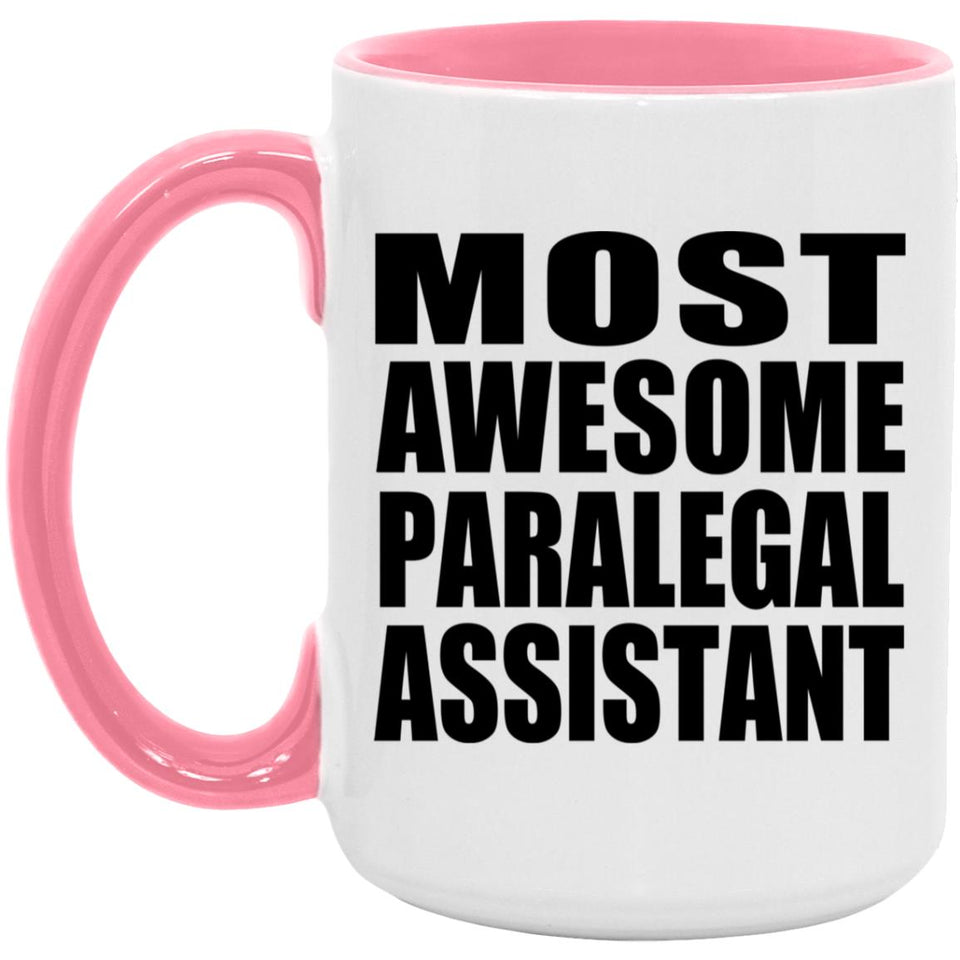 Most Awesome Paralegal Assistant - 15oz Accent Mug Pink
