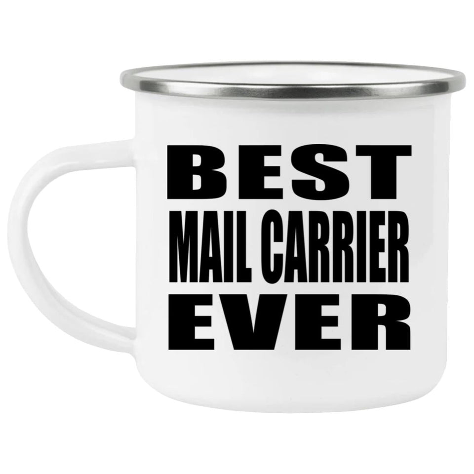 Best Mail Carrier Ever - 12oz Camping Mug