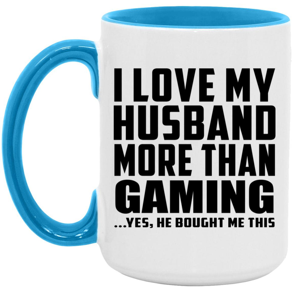I Love My Husband More Than Gaming - 15oz Accent Mug Blue