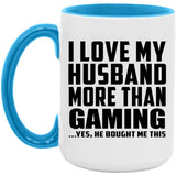 I Love My Husband More Than Gaming - 15oz Accent Mug Blue
