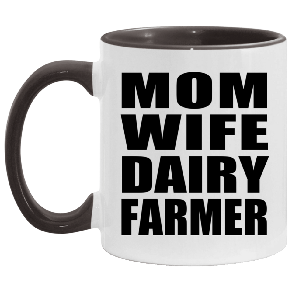 Mom Wife Dairy Farmer - 11oz Accent Mug Black