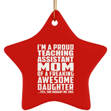 Proud Teaching Assistant Mom Of Awesome Daughter - Star Ornament