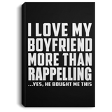 I Love My Boyfriend More Than Rappelling - Canvas Portrait
