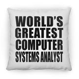 World's Greatest Computer Systems Analyst - Throw Pillow