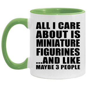 All I Care About Is Miniature Figurines - 11oz Accent Mug Green