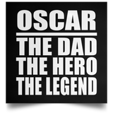 Oscar The Dad The Hero The Legend - Poster Square