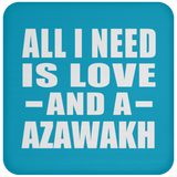 All I Need Is Love And A Azawakh - Drink Coaster