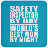Safety Inspector By Day World's Best Mom By Night - Drink Coaster