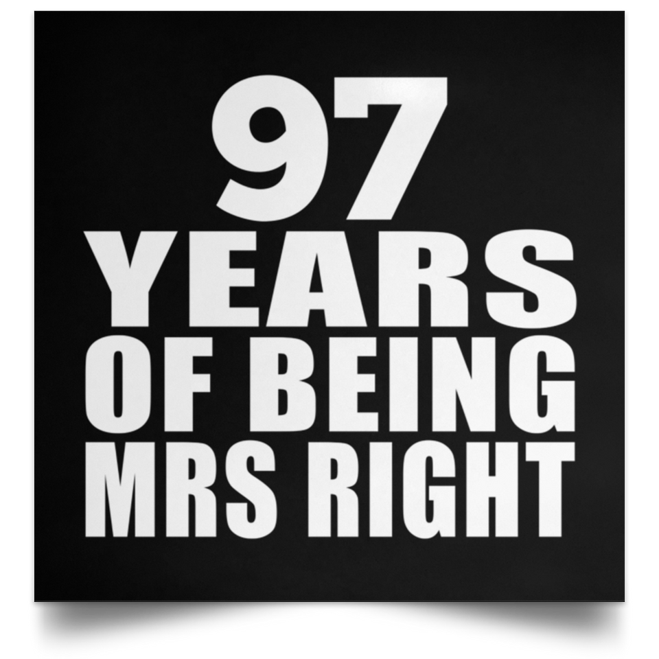 97th Anniversary 97 Years Of Being Mrs Right - Poster Square