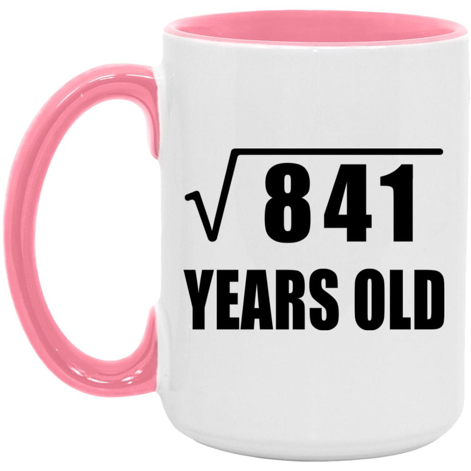 29th Birthday Square Root of 841 Years Old - 15oz Accent Mug Pink